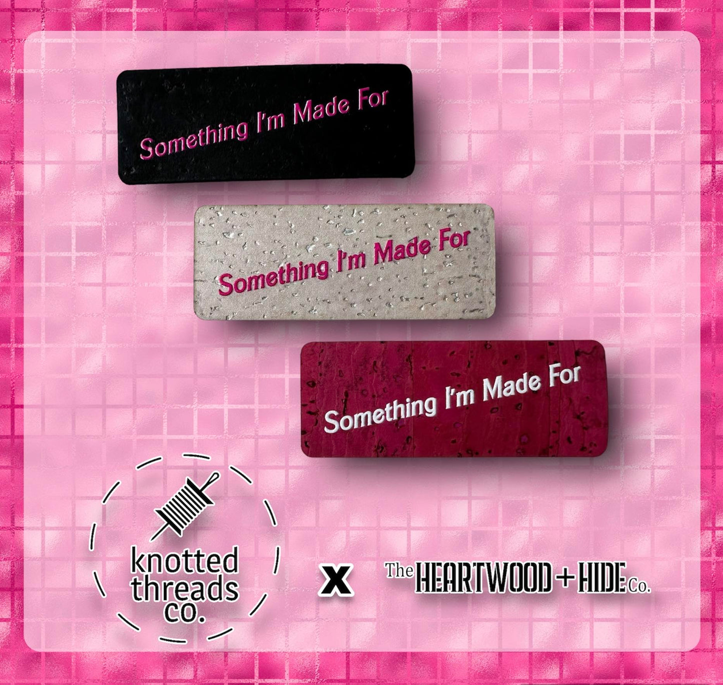 Something I'm Made For Cork Tags